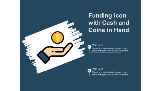 Funding Icon With Cash And Coins In Hand Ppt PowerPoint Presentation Influencers PDF