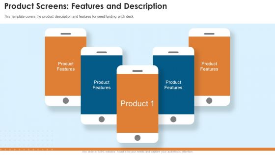 Fundraising Pitch Deck For Startups Product Screens Features And Description Ideas PDF