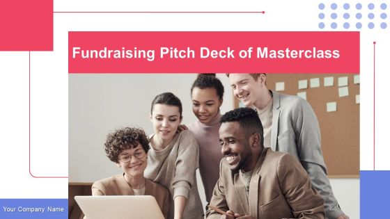 Fundraising Pitch Deck Of Masterclass Ppt PowerPoint Presentation Complete Deck With Slides