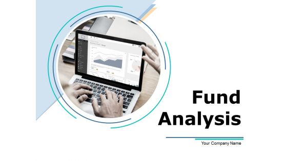 Funds Analysis Ppt PowerPoint Presentation Complete Deck With Slides