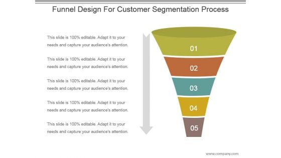 Funnel Design For Customer Segmentation Process Ppt Slides