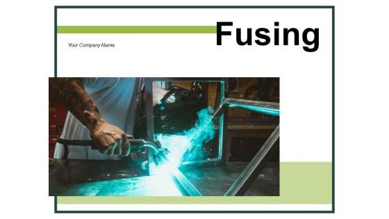 Fusing Welding Machine Tig Welder Ppt PowerPoint Presentation Complete Deck Fusing Welding Machine Tig Welder Ppt PowerPoint Presentation Complete Deck