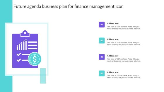 Future Agenda Business Plan For Finance Management Icon Infographics PDF