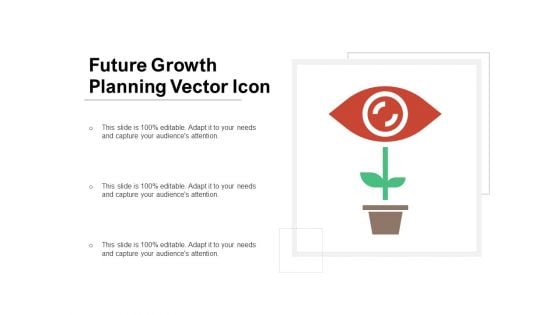 Future Growth Planning Vector Icon Ppt PowerPoint Presentation Gallery Layout PDF