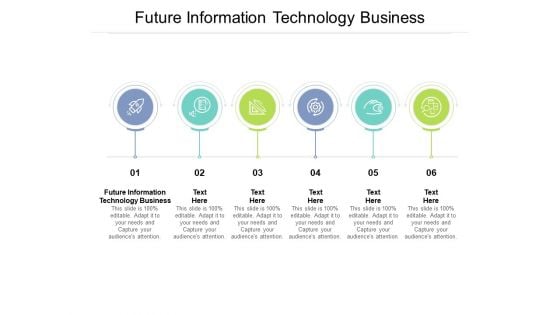 Future Information Technology Business Ppt PowerPoint Presentation Layouts Professional Cpb