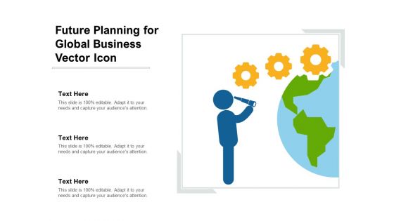 Future Planning For Global Business Vector Icon Ppt PowerPoint Presentation File Slides PDF