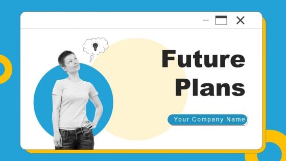 Future Plans Ppt PowerPoint Presentation Complete Deck With Slides