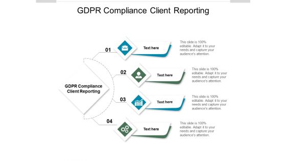 GDPR Compliance Client Reporting Ppt PowerPoint Presentation Layouts Graphics Download Cpb Pdf