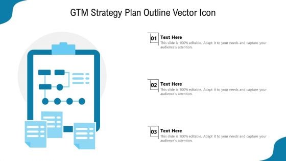 GTM Strategy Plan Outline Vector Icon Ppt PowerPoint Presentation File Example Topics PDF