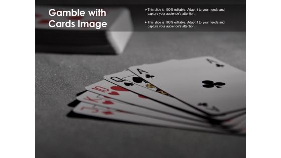 Gamble With Cards Image Ppt PowerPoint Presentation File Show