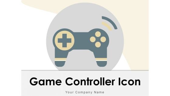 Game Controller Icon Experience Controller Icon Including Television Ppt PowerPoint Presentation Complete Deck