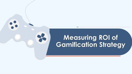 Gamification Strategy For Business Promotion Measuring ROI Of Gamification Strategy Diagrams PDF