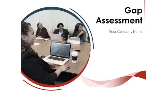 Gap Assessment Customer Business Growth Ppt PowerPoint Presentation Complete Deck