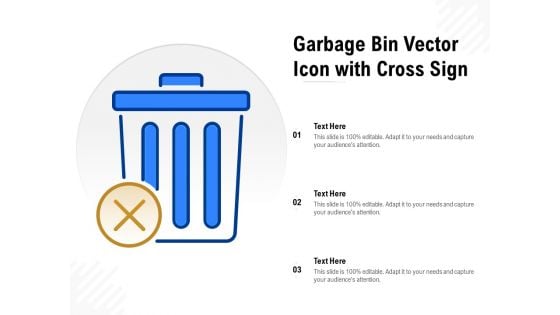 Garbage Bin Vector Icon With Cross Sign Ppt PowerPoint Presentation Gallery Templates PDF