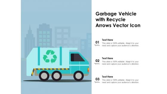 Garbage Vehicle With Recycle Arrows Vector Icon Ppt PowerPoint Presentation Gallery Example Introduction PDF