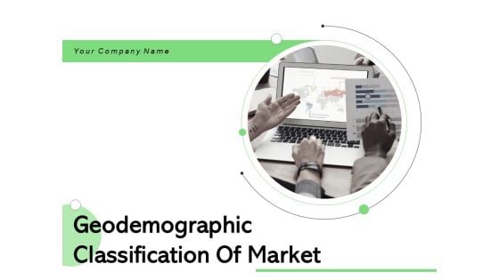 Geodemographic Classification Of Market Ppt PowerPoint Presentation Complete Deck With Slides