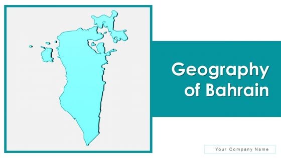 Geography Of Bahrain Geometric Ppt PowerPoint Presentation Complete Deck With Slides