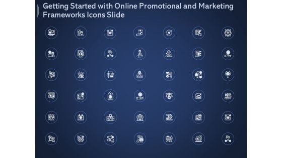 Getting Started With Online Promotional And Marketing Frameworks Icons Slide Inspiration PDF