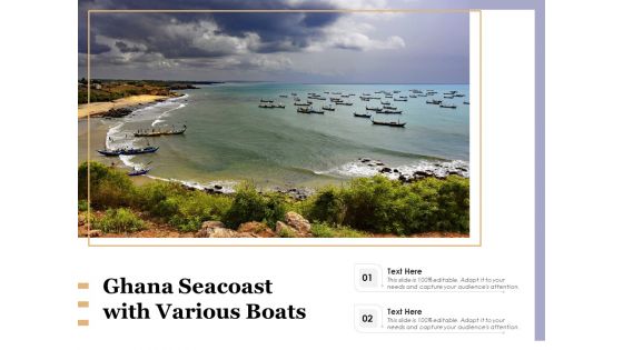 Ghana Seacoast With Various Boats Ppt PowerPoint Presentation Infographic Template Infographics PDF