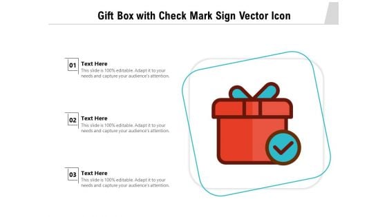 Gift Box With Check Mark Sign Vector Icon Ppt PowerPoint Presentation Pictures Outfit PDF