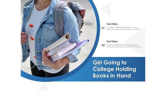 Girl Going To College Holding Books In Hand Ppt PowerPoint Presentation Icon Model PDF