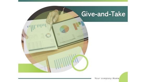 Give And Take Analysis Evaluation Criteria Ppt PowerPoint Presentation Complete Deck