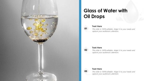 Glass Of Water With Oil Drops Ppt PowerPoint Presentation Show Inspiration PDF