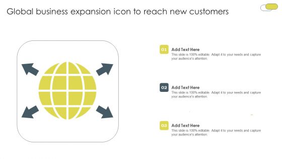 Global Business Expansion Icon To Reach New Customers Download PDF