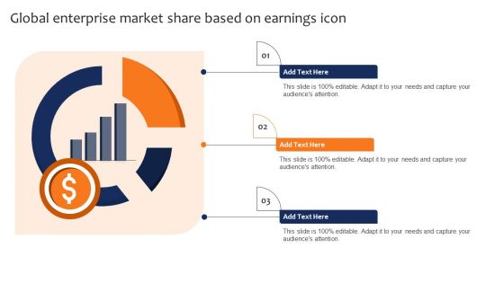 Global Enterprise Market Share Based On Earnings Icon Designs PDF