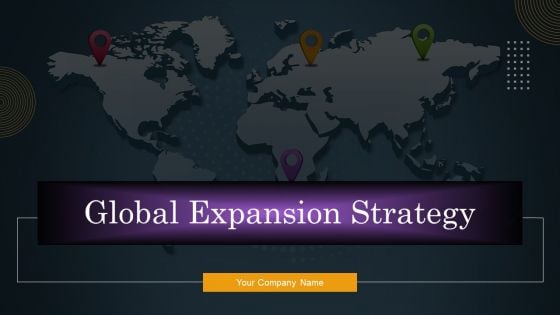 Global Expansion Strategy Ppt PowerPoint Presentation Complete Deck With Slides