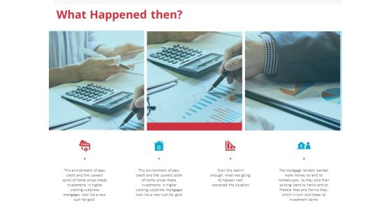 Global Financial Crisis 2008 What Happened Then Ppt Infographic Template Maker PDF Global Financial Crisis 2008 What Happened Then Ppt Infographic Template Maker PDF