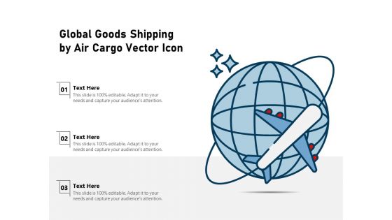 Global Goods Shipping By Air Cargo Vector Icon Ppt PowerPoint Presentation Professional Files PDF