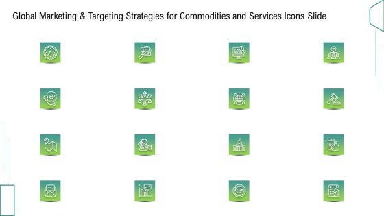 Global Marketing Targeting Strategies Commodities Services Icons Slide Summary PDF