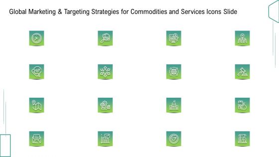 Global Marketing Targeting Strategies Commodities Services Icons Slide Summary PDF