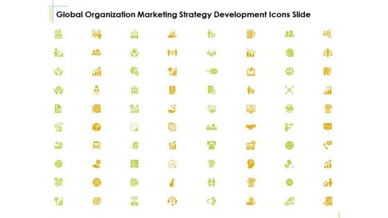 Global Organization Marketing Strategy Development Icons Slide Introduction PDF