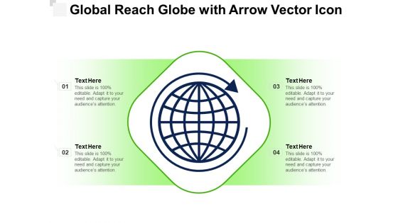 Global Reach Globe With Arrow Vector Icon Ppt PowerPoint Presentation Microsoft PDF