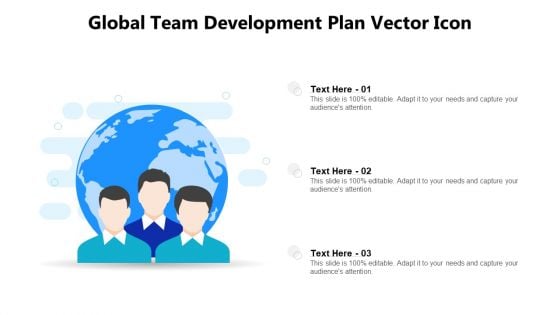 Global Team Development Plan Vector Icon Ppt PowerPoint Presentation File Infographics PDF