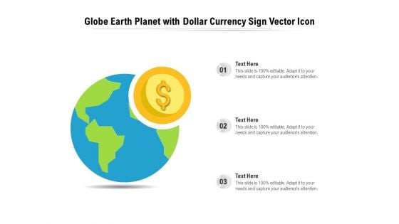 Globe Earth Planet With Dollar Currency Sign Vector Icon Ppt PowerPoint Presentation Gallery Aids PDF