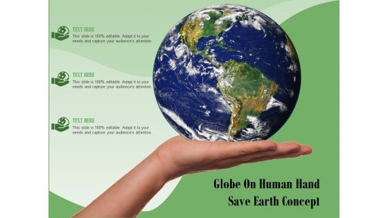 Globe On Human Hand Save Earth Concept Ppt PowerPoint Presentation Outline Background Designs PDF