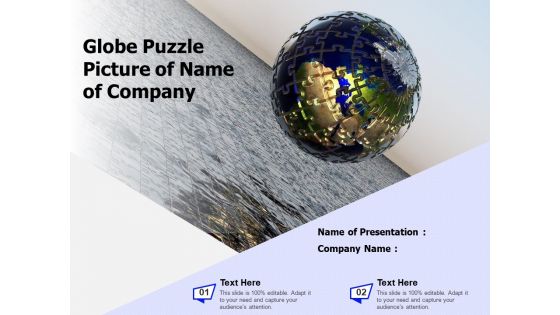 Globe Puzzle Picture Of Name Of Company Ppt PowerPoint Presentation Outline Topics PDF