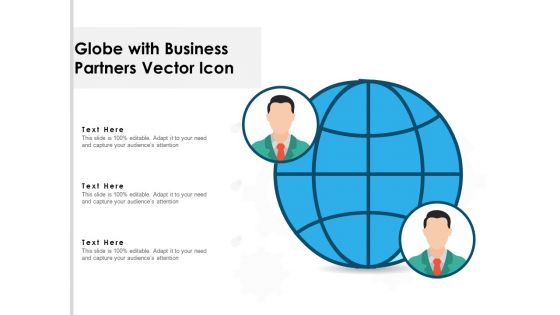 Globe With Business Partners Vector Icon Ppt PowerPoint Presentation File Example Topics PDF