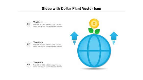 Globe With Dollar Plant Vector Icon Ppt PowerPoint Presentation File Graphic Images PDF