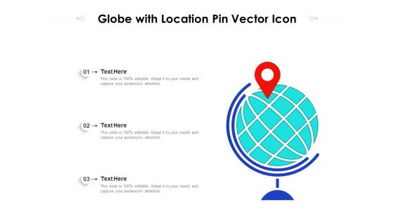 Globe With Location Pin Vector Icon Ppt PowerPoint Presentation Gallery Smartart PDF