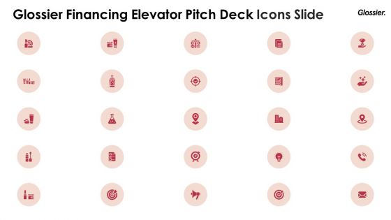 Glossier Financing Elevator Pitch Deck Icons Slide Ppt Summary Example Introduction PDF