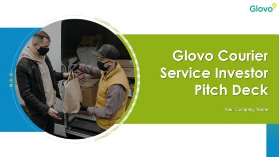 Glovo Courier Service Investor Pitch Deck Ppt PowerPoint Presentation Complete Deck With Slides