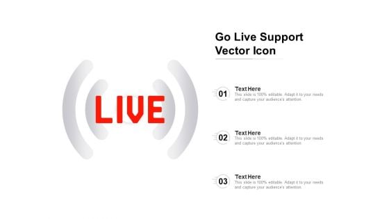 Go Live Support Vector Icon Ppt PowerPoint Presentation Styles Show PDF