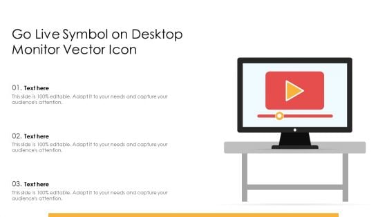 Go Live Symbol On Desktop Monitor Vector Icon Ppt PowerPoint Presentation Gallery Examples PDF
