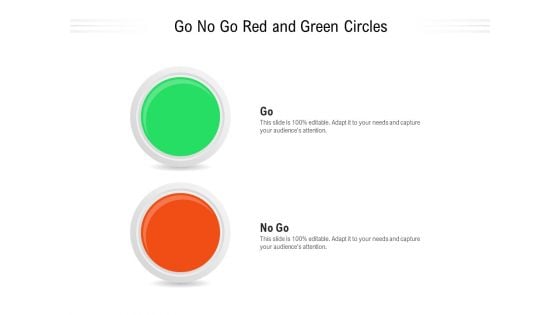 Go No Go Red And Green Circles Ppt PowerPoint Presentation Gallery Influencers PDF