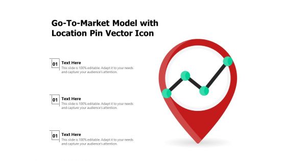 Go To Market Model With Location Pin Vector Icon Ppt PowerPoint Presentation Model Visuals PDF