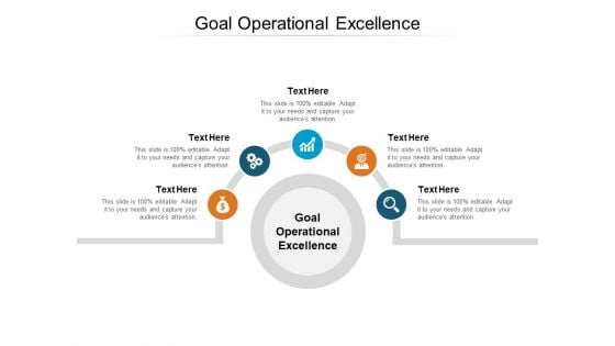 Goal Operational Excellence Ppt PowerPoint Presentation Infographics Shapes Cpb